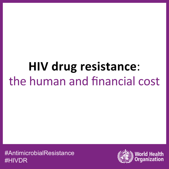 HIV drug resistance: the human and financial cost